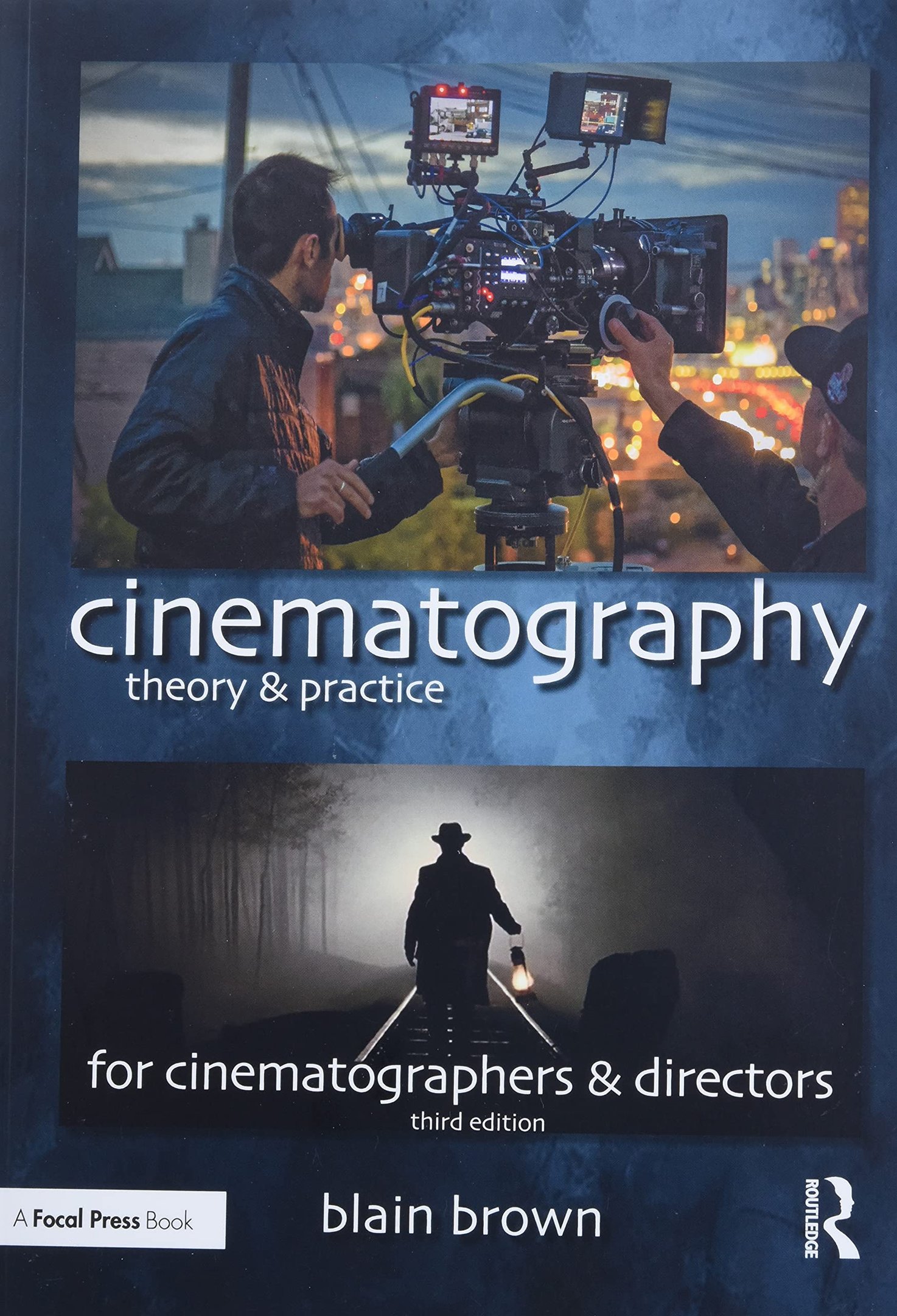 Cinematography: Theory and Practice by Blain Brown