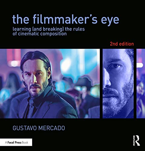 Learning (and Breaking) the Rules of Cinematic Composition with a Filmmaker's Eye, by Gustavo Mercad